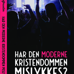 Har den moderne kristendommen mislykkes?